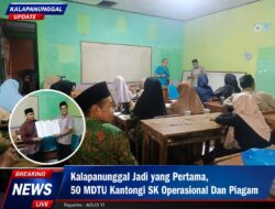 Kalapanunggal Jadi Yang Pertama, 50 MDTU Kantongi SK Operasional Dan Piagam