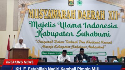 KH. E. Fatahillah Nadiri Kembali Pimpin MUI Kabupaten Sukabumi Masa Khidmat 2026–2031