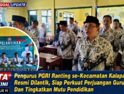 Pengurus PGRI Ranting Se-Kecamatan Kalapanunggal Resmi Dilantik, Siap Perkuat Perjuangan Guru Dan Tingkatkan Mutu Pendidikan