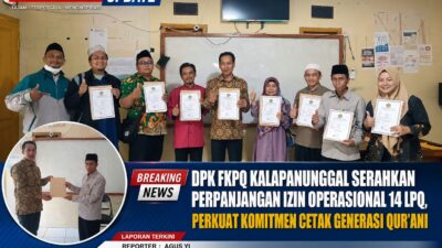 DPK FKPQ Kalapanunggal Serahkan Perpanjangan Izin Operasional 14 LPQ, Perkuat Komitmen Cetak Generasi Qur’ani