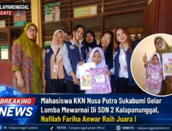 Mahasiswa KKN Nusa Putra Sukabumi Gelar Lomba Mewarnai Di SDN 2 Kalapanunggal, Nafilah Fariha Anwar Raih Juara I