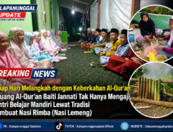 Setiap Hari Melangkah Dengan Keberkahan Al-Qur’an Pejuang Al-Qur’an Baiti Jannati Tak Hanya Mengaji, Santri Belajar Mandiri Lewat Tradisi Membuat Nasi Rimba (Nasi Lemeng)