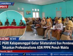 PC PGRI Kalapanunggal Gelar Silaturahmi Dan Pembinaan, Tekankan Profesionalisme ASN PPPK Penuh Waktu
