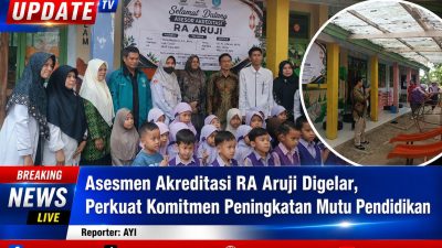 Asesmen Akreditasi RA Aruji Digelar, Perkuat Komitmen Peningkatan Mutu Pendidikan