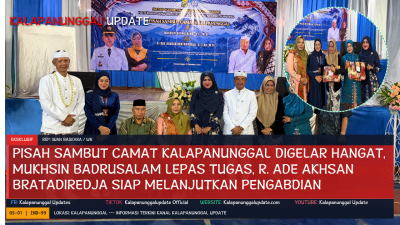 Pisah Sambut Camat Kalapanunggal Digelar Hangat, Mukhsin Badrusalam Lepas Tugas, R. Ade Akhsan Bratadiredja Siap Melanjutkan Pengabdian