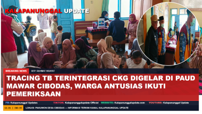 Tracing TB Terintegrasi CKG Digelar Di PAUD Mawar  Cibodas, Warja Antusias Ikuti Pemeriksaan