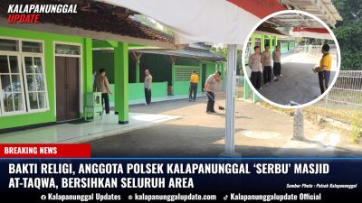 BAKTI RELIGI, Anggota Polsek Kalapanunggal ‘SERBU’ Masjid AT- TAQWA, Bersihkan Seluruh Area