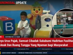 Tak Hanya Urus Pajak, Samsat Cibadak Sukabumi Hadirkan Fasilitas Ramah Anak Dan Ruang Tunggu Yang Nyaman Bagi Masyarakat