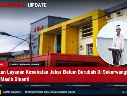 Kebijakan Layanan Kesehatan Jabar Belum Berubah Di Sekarwangi, Juknis Masih Dinanti