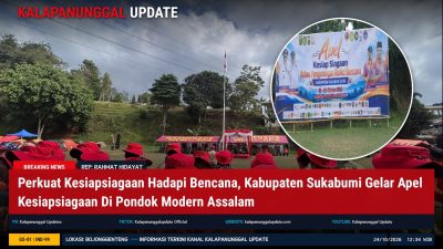 Perkuat Kesiapsiagaan Hadapi Bencana, Kabupaten Sukabumi Gelar Apel Kesiapsiagaan Di Pondok Modern Assalam