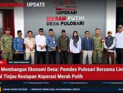 Sinergi Membangun Ekonomi Desa: Pemdes Pulosari Bersama Lintas Sektoral Tinjau Kesiapan Koperasi Merah Putih